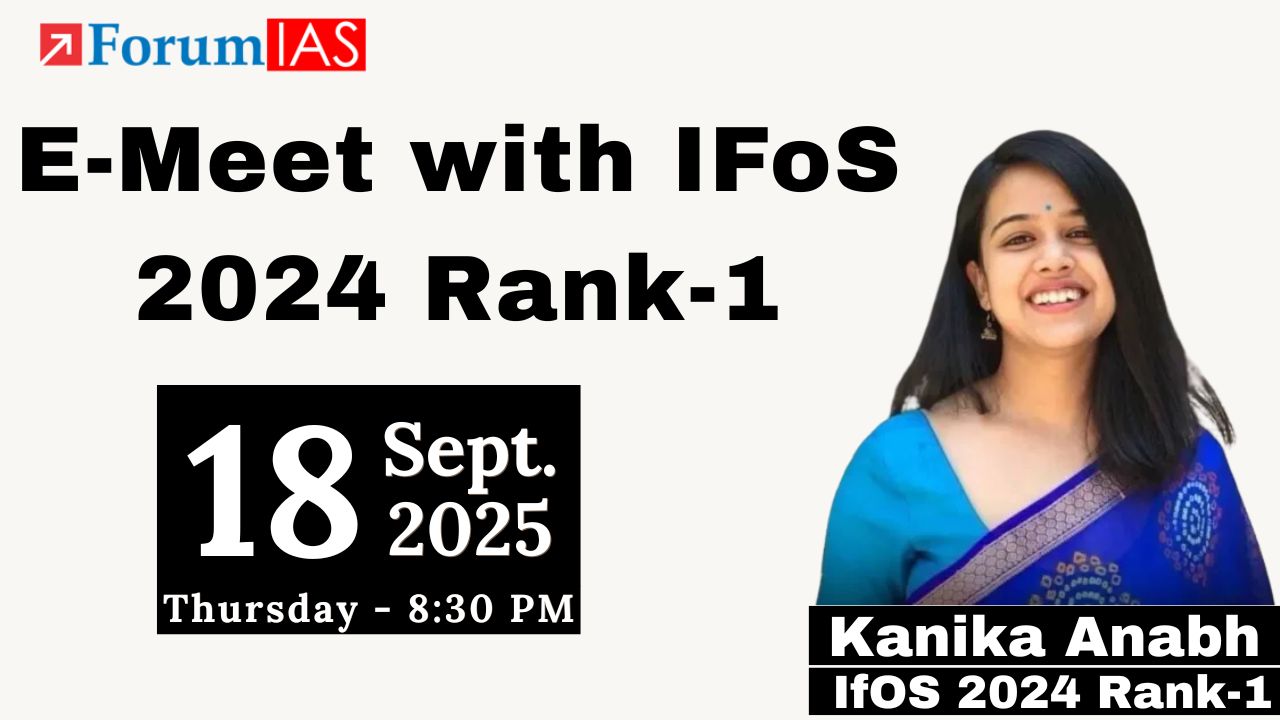 E-Meet with IFoS 2024 Rank-1 Kanika Anabh - 18 Sept. 8:30 PM